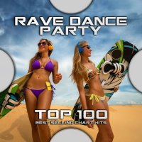 Rave Dance Party Top 100 Best Selling Chart Hits (2020) MP3