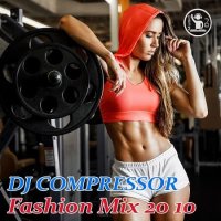 Dj Compressor - Fashion Mix 20-10 (2020) MP3