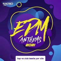 EDM Anthems 2021: Top 40 Club Beats For DJs (2020) MP3