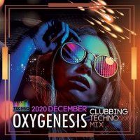 Oxygenesis: Clubbing Techno Mix (2020) MP3