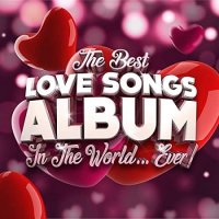 The Best Love Songs Album In The World Ever (2021) MP3