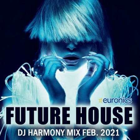 Future House: DJ Harmony Mix (2021) MP3