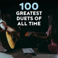 100 Greatest Duets Of All Time (2021) MP3