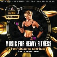 Hardcore Dance: Music For Heavy Fitness (2021) MP3