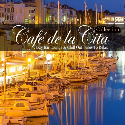 VA-Café De La Cita (Jazzy Bar Lounge And Chill Out Tunes To Relax)