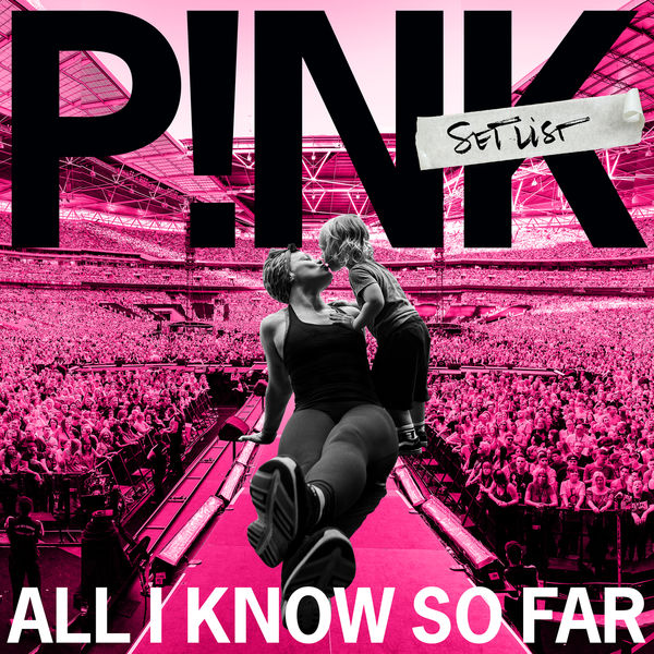 P!nk-All I Know So Far: Setlist [Live]