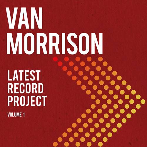 Van Morrison-Latest Record Project: Volume 1 [2-CD Deluxe Edition]