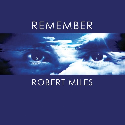 Robert Miles-Remember Robert Miles