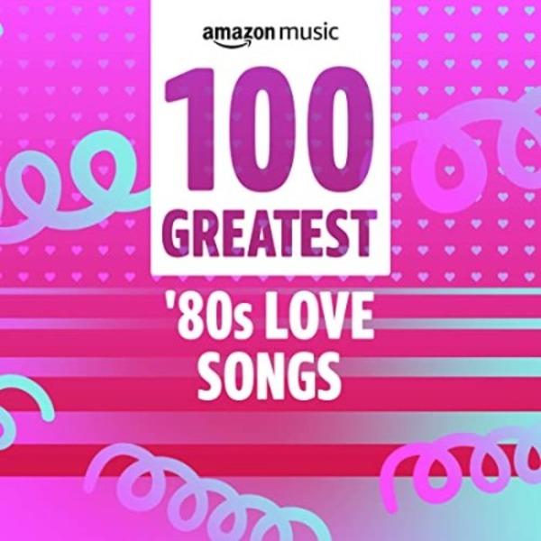 VA-100 Greatest 80s Love Songs | Год: 2021