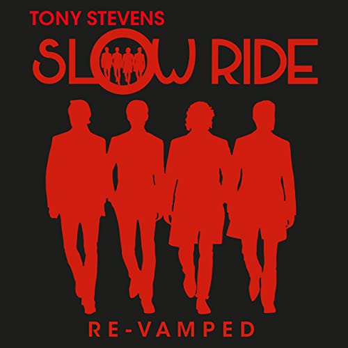 Tony Stevens Slow Ride-Re-Vamped