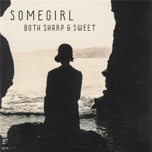 Somegirl-Both Sharp & Sweet