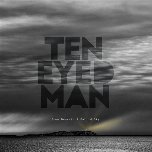 Ten Eyed Man-From Beneath A Pallid Sky