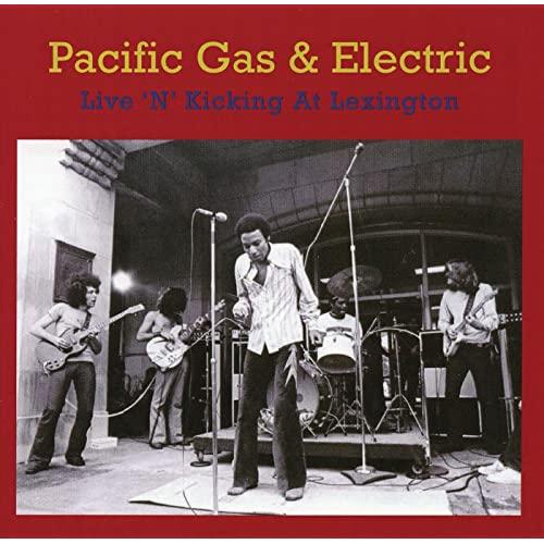 Pacific Gas And Electric-Live 'N' Kicking at Lexington