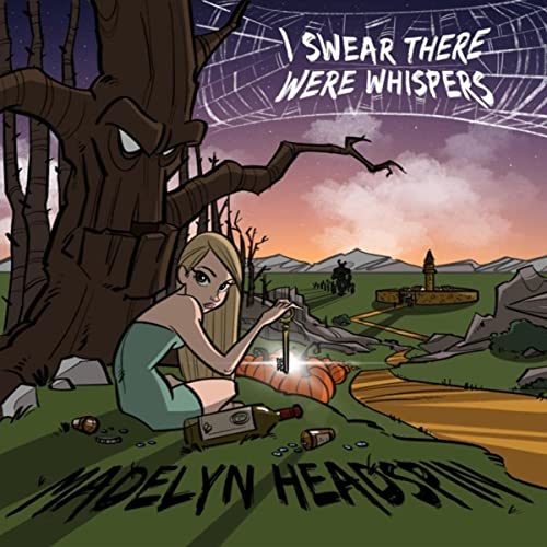 I Swear There Were Whispers-Madelyn Headspin