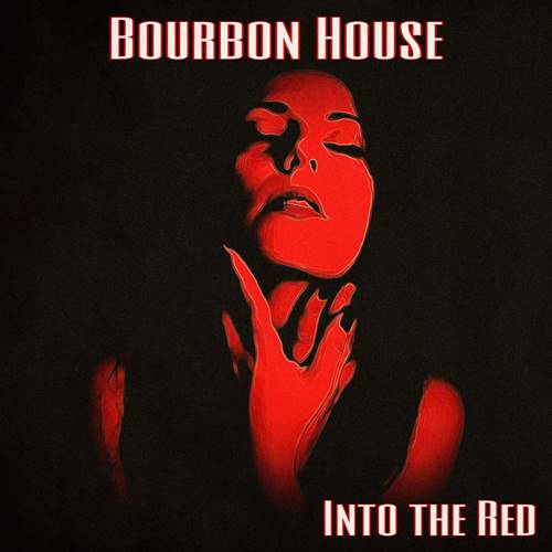 Bourbon House-Into the Red