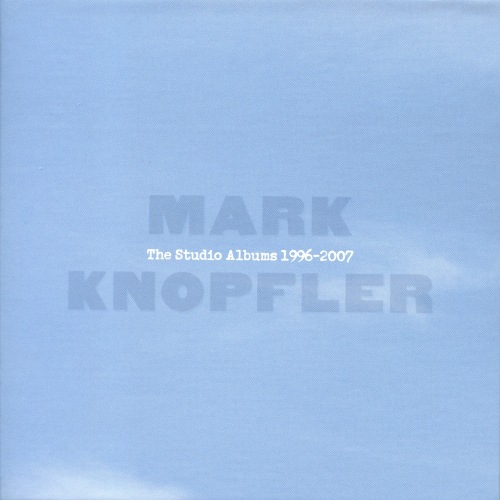 Mark Knopfler-The Studio Albums 1996-2007